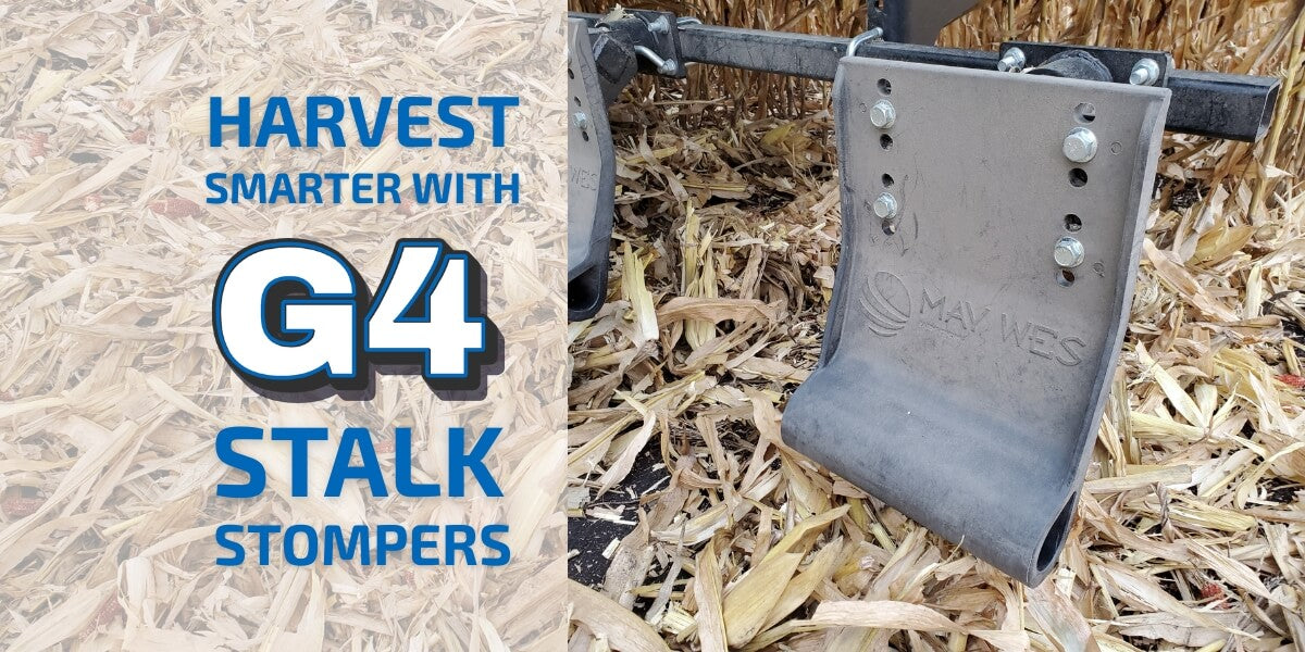 Image of May Wes G4 Stalk Stomper installed on corn head in the field. Text says Harvest smarter with G4 Stalk Stompers
