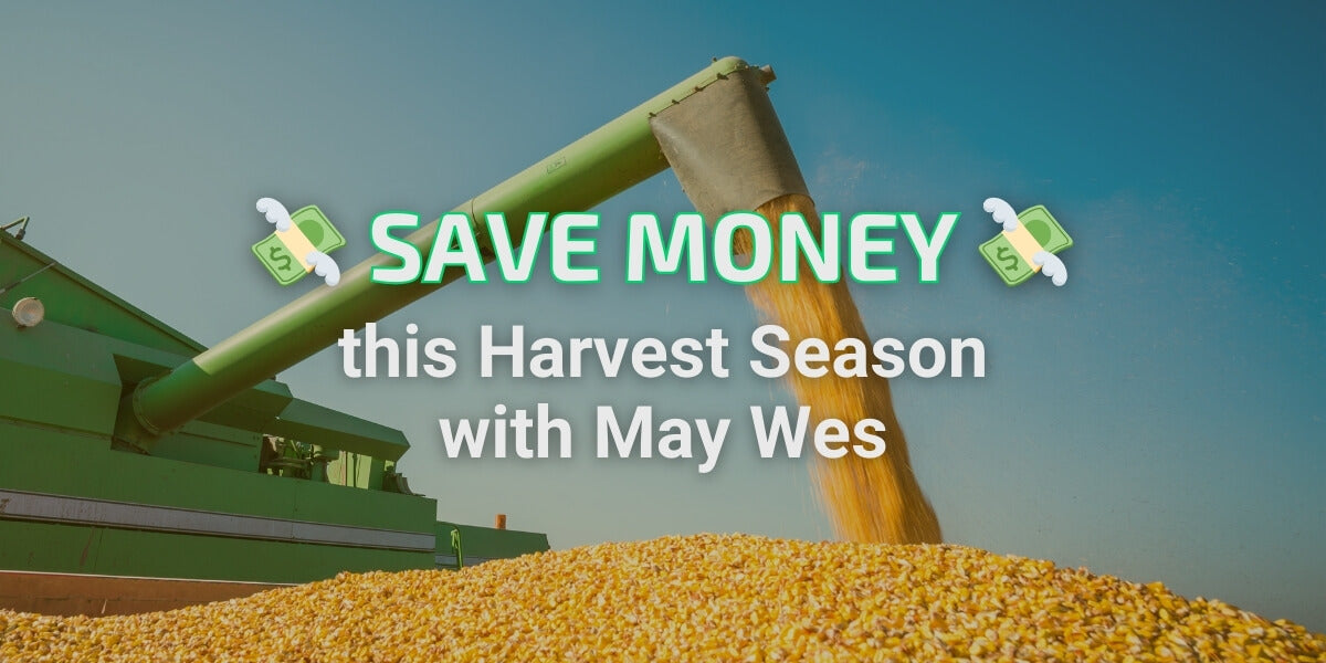 Background image: corn kernels pouring out of combine chute into grain cart. Text: Save Money this Harvest Season with May Wes
